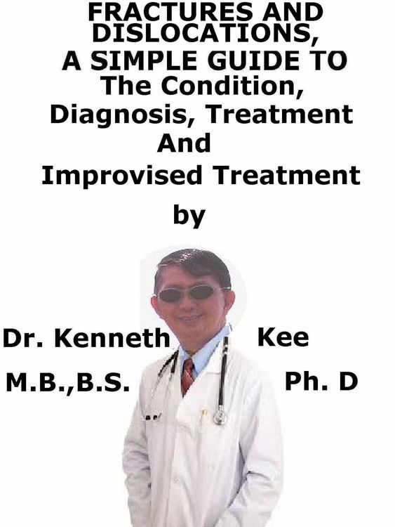 Produktbild: Fractures and Dislocations, A Simple Guide To The Condition, Diagnosis, Treatment And Improvised Treatment