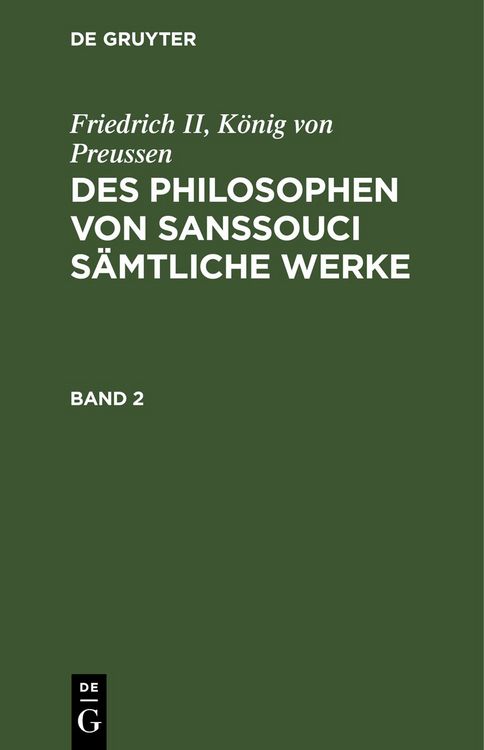 Produktbild: Des Philosophen von Sanssouci s&auml;mtliche Werke. Band 2