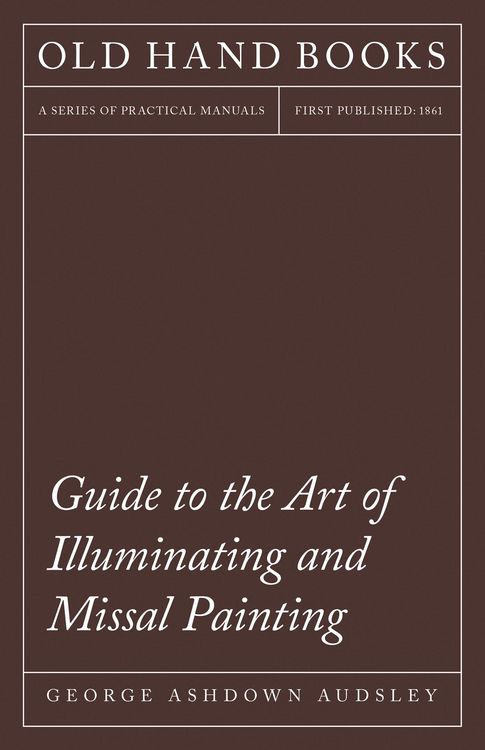 Produktbild: Guide to the Art of Illuminating and Missal Painting