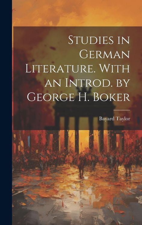 Produktbild: Studies in German Literature. With an Introd. by George H. Boker