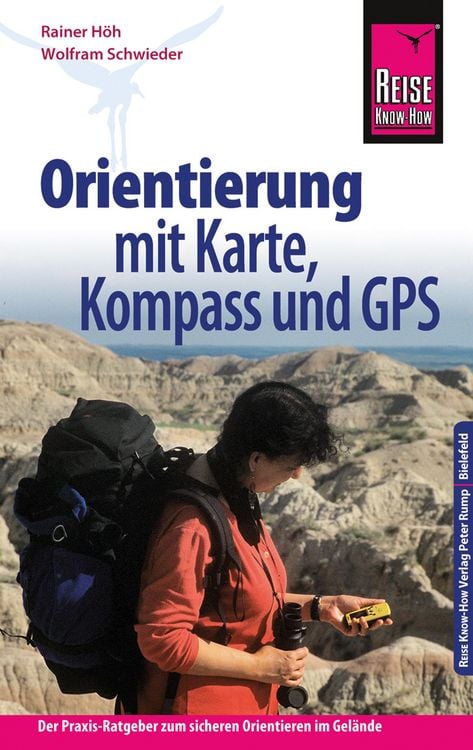 Bild vom Artikel Reise Know-How Orientierung mit Karte, Kompass und GPS Der Praxis-Ratgeber für sicheres Orientieren im Gelände (Sachbuch) vom Autor Rainer Höh