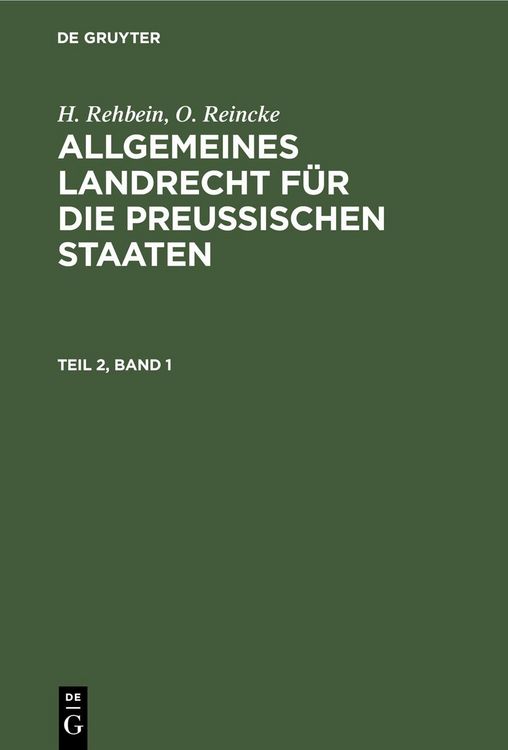 Produktbild: H. Rehbein; O. Reincke: Allgemeines Landrecht f&uuml;r die Preu&szlig;ischen Staaten. Teil 2, Band 1