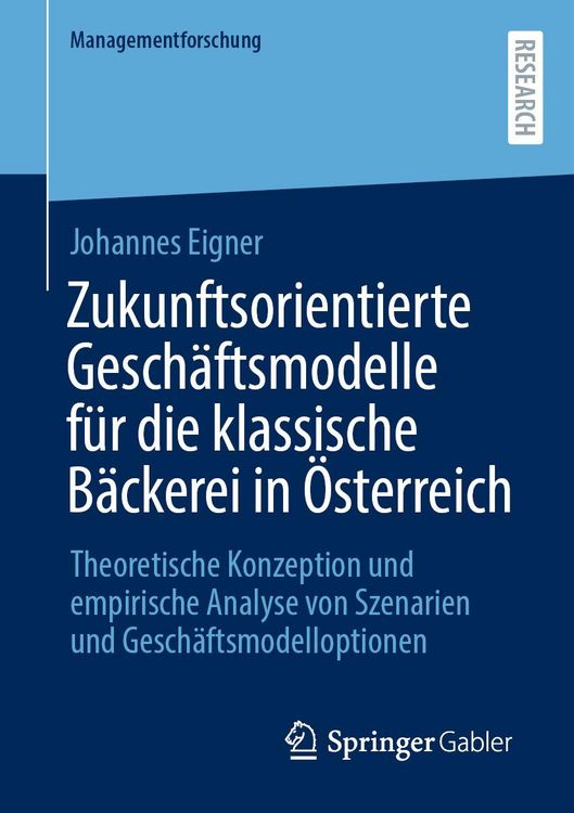 Produktbild: Zukunftsorientierte Gesch&auml;ftsmodelle f&uuml;r die klassische B&auml;ckerei in &Ouml;sterreich