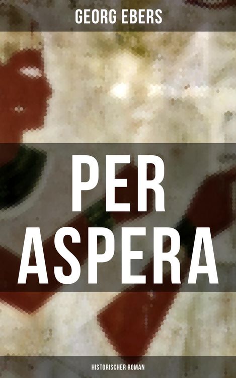 Produktbild: Per aspera (Historischer Roman)