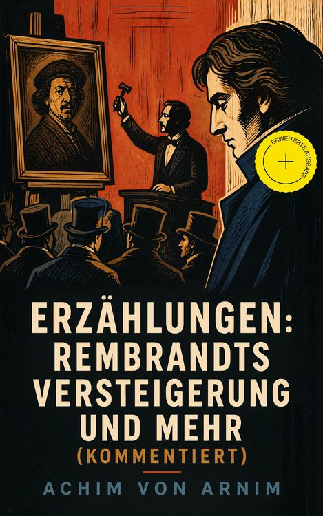 Produktbild: Erz&auml;hlungen: Rembrandts Versteigerung und mehr (Kommentiert)