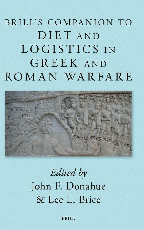 Produktbild: Brill's Companion to Diet and Logistics in Greek and Roman Warfare