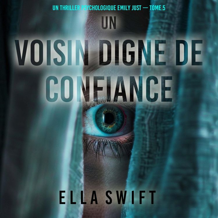 Produktbild: Un voisin digne de confiance (Un thriller psychologique Emily Just &mdash; tome 5)