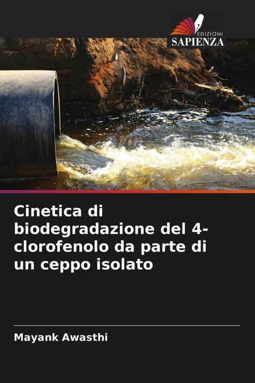 Produktbild: Cinetica di biodegradazione del 4-clorofenolo da parte di un ceppo isolato