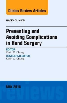 Produktbild: Preventing and Avoiding Complications in Hand Surgery, an Issue of Hand Clinics