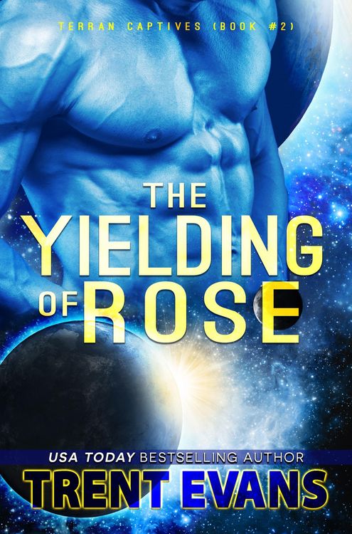 Produktbild: The Yielding of Rose (Terran Captives, #2)