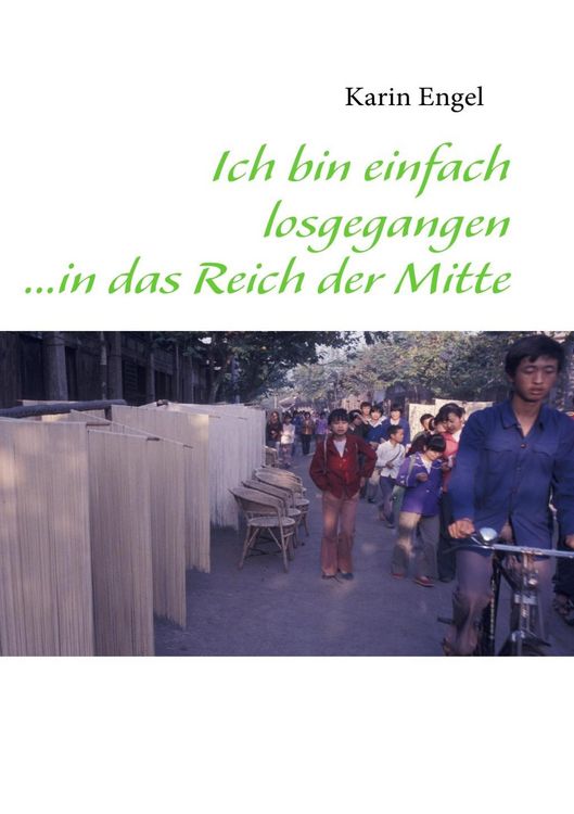Produktbild: Ich bin einfach losgegangen ...in das Reich der Mitte