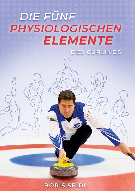 Produktbild: Die f&uuml;nf physiologischen Elemente des Curlings