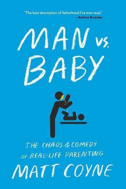 Produktbild: Man vs. Baby: The Chaos and Comedy of Real-Life Parenting