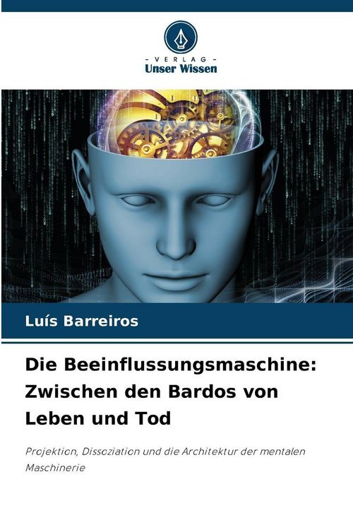 Produktbild: Die Beeinflussungsmaschine: Zwischen den Bardos von Leben und Tod