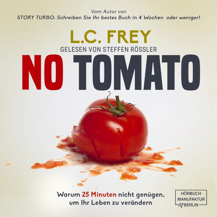 Produktbild: NO TOMATO: Warum 25 Minuten nicht gen&uuml;gen, um Ihr Leben zu ver&auml;ndern
