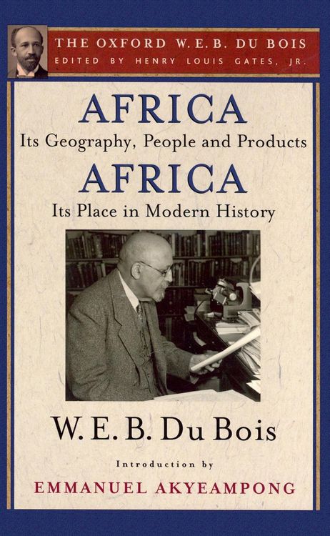 Produktbild: Africa, Its Geography, People and Products and Africa-Its Place in Modern History (The Oxford W. E. B. Du Bois)