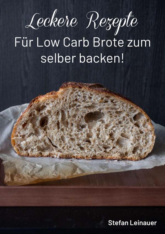 Produktbild: Leckere Rezepte f&uuml;r Low Carb Brote zum selber backen !