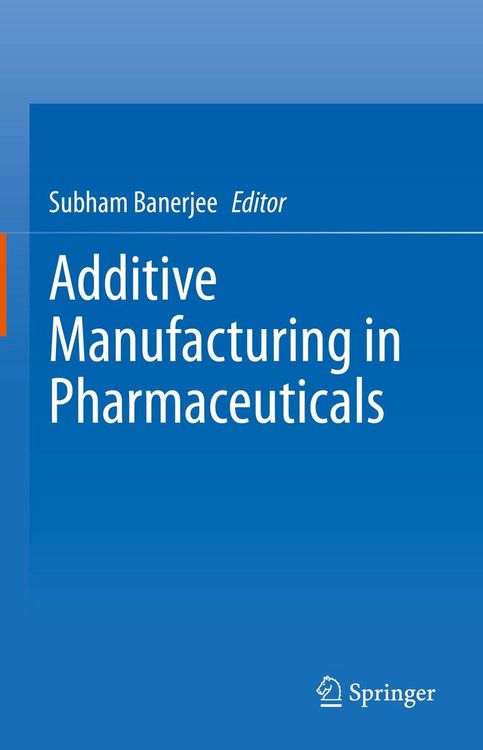 Produktbild: Additive Manufacturing in Pharmaceuticals