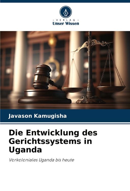Produktbild: Die Entwicklung des Gerichtssystems in Uganda