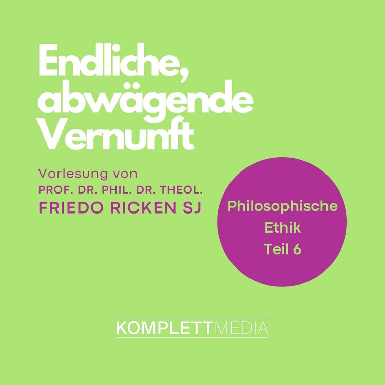 Produktbild: Philosophische Ethik: 06 Endliche, abw&auml;gende Vernunft