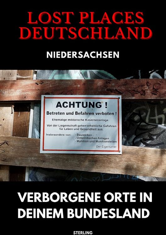 Produktbild: Lost Places Deutschland I Verborgene Orte in deinem Bundesland I Niedersachsen
