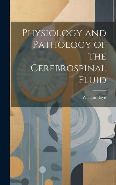Produktbild: Physiology and Pathology of the Cerebrospinal Fluid