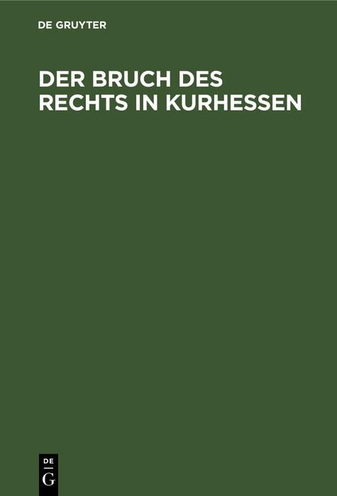 Produktbild: Der Bruch des Rechts in Kurhessen