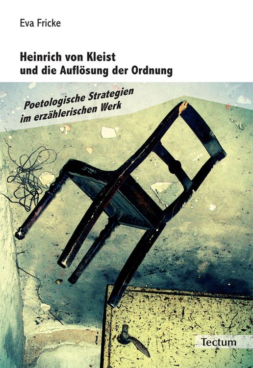 Produktbild: Heinrich von Kleist und die Aufl&ouml;sung der Ordnung