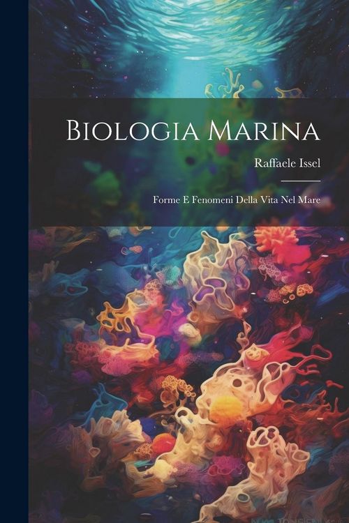Produktbild: Biologia marina; forme e fenomeni della vita nel mare