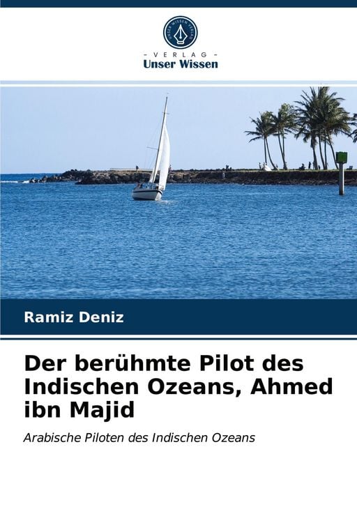 Produktbild: Der ber&uuml;hmte Pilot des Indischen Ozeans, Ahmed ibn Majid
