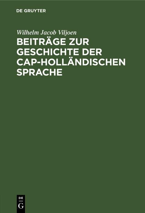 Produktbild: Beitr&auml;ge zur Geschichte der Cap-Holl&auml;ndischen Sprache