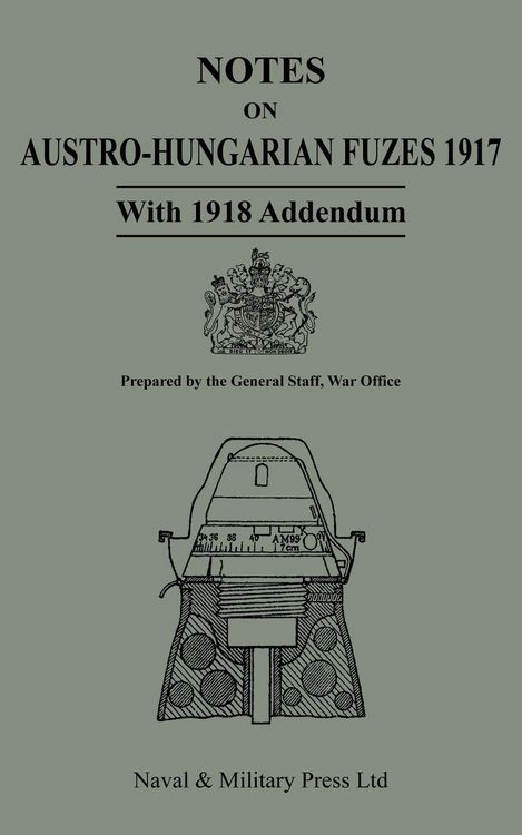 Produktbild: Notes On Austro-Hungarian Fuses 1917 with 1818 Addendum