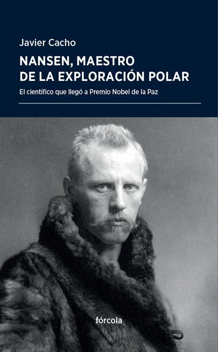 Produktbild: Nansen, maestro de la exploraci&oacute;n polar : el cient&iacute;fico que lleg&oacute; a Premio Nobel de la Paz