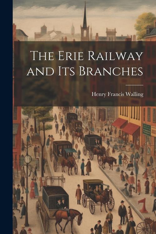 Produktbild: The Erie Railway and its Branches