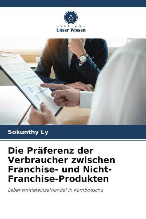 Produktbild: Die Pr&auml;ferenz der Verbraucher zwischen Franchise- und Nicht-Franchise-Produkten