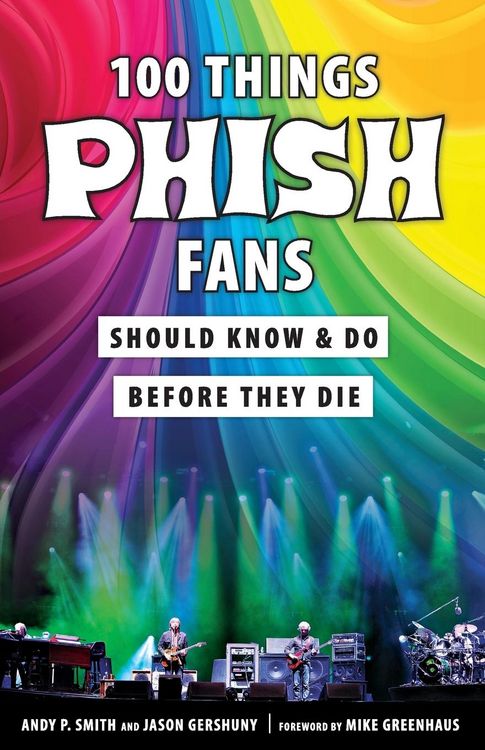Produktbild: 100 Things Phish Fans Should Know & Do Before They Die