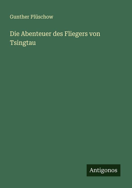 Produktbild: Die Abenteuer des Fliegers von Tsingtau