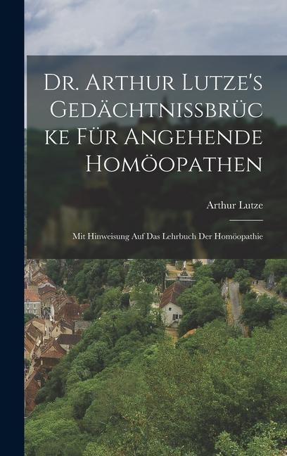 Produktbild: Dr. Arthur Lutze's Ged&auml;chtnissbr&uuml;cke F&uuml;r Angehende Hom&ouml;opathen