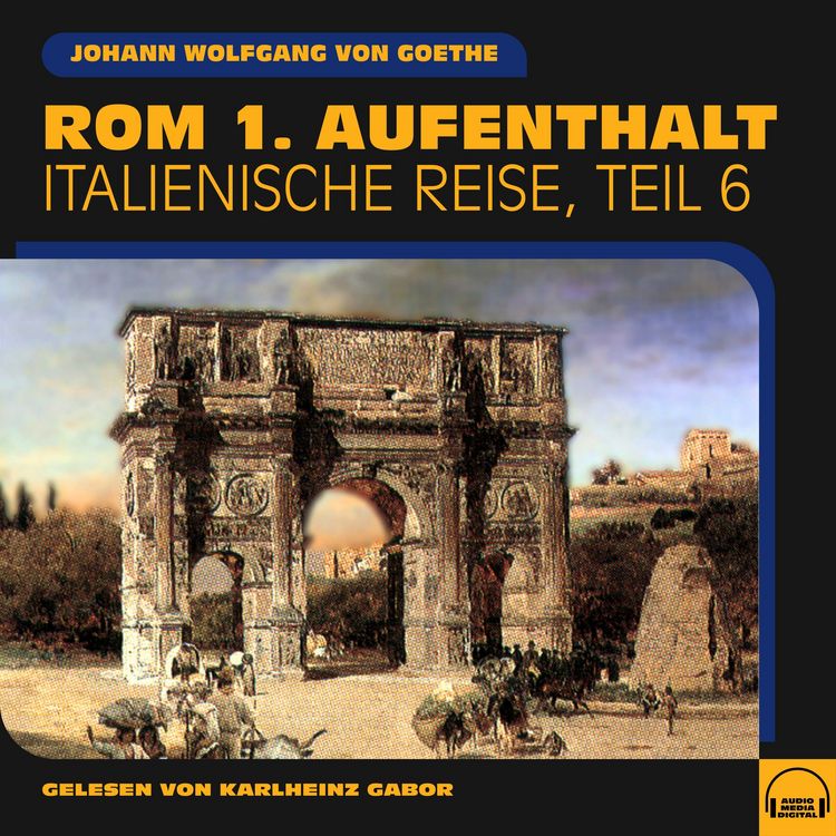 Produktbild: Rom 1. Aufenthalt (Italienische Reise, Teil 6)