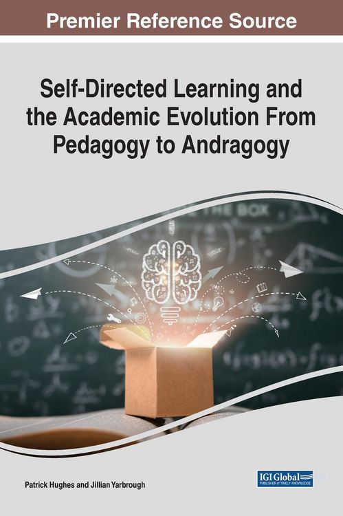 Produktbild: Self-Directed Learning and the Academic Evolution From Pedagogy to Andragogy