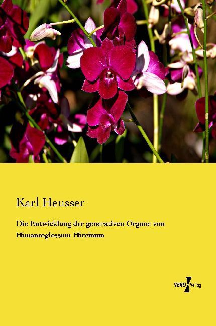 Produktbild: Die Entwicklung der generativen Organe von Himantoglossum Hircinum