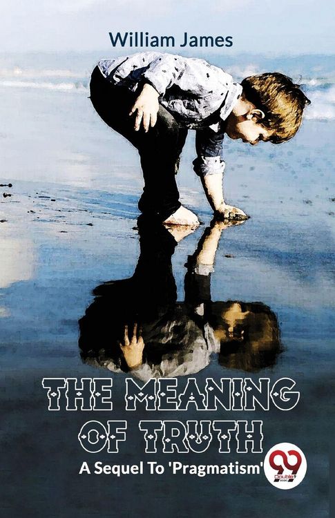 Produktbild: The Meaning of Truth a Sequel to 'Pragmatism'