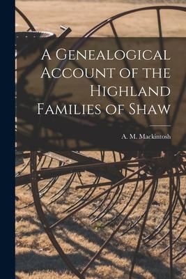 Produktbild: A Genealogical Account of the Highland Families of Shaw