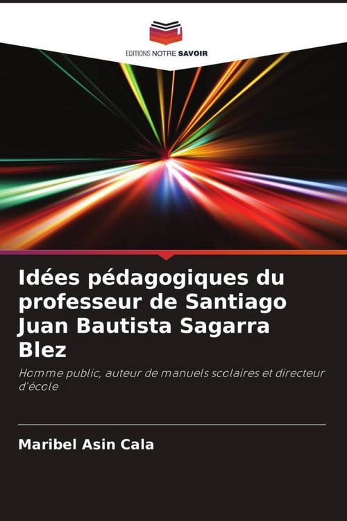 Produktbild: Id&eacute;es p&eacute;dagogiques du professeur de Santiago Juan Bautista Sagarra Blez