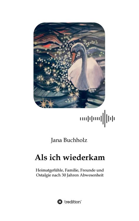 Produktbild: Als ich wiederkam - Heimatgef&uuml;hle, Familie, Freunde und Ostalgie nach 30 Jahren Abwesenheit