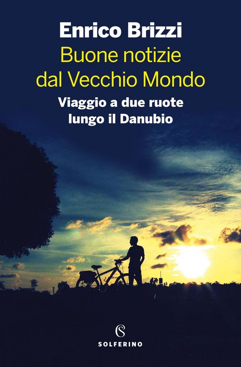 Produktbild: Buone notizie dal Vecchio Mondo. Viaggio a due ruote lungo il Danubio
