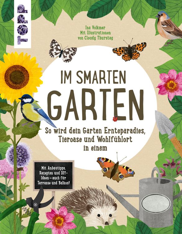 Produktbild: Im smarten Garten. So wird dein Garten Ernteparadies, Tieroase und Wohlf&uuml;hlort in einem
