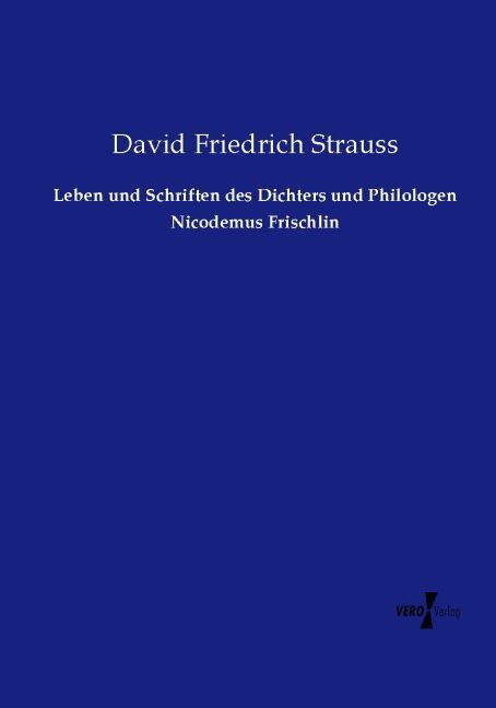 Produktbild: Leben und Schriften des Dichters und Philologen Nicodemus Frischlin