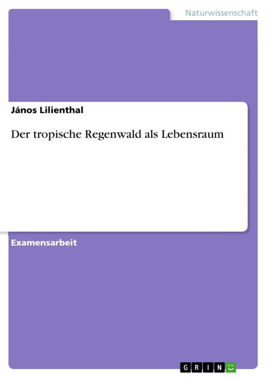 Produktbild: Der tropische Regenwald als Lebensraum