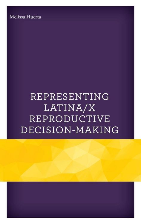 Produktbild: Representing Latina/x Reproductive Decision-Making